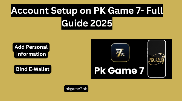 Account Setup on PK Game 7