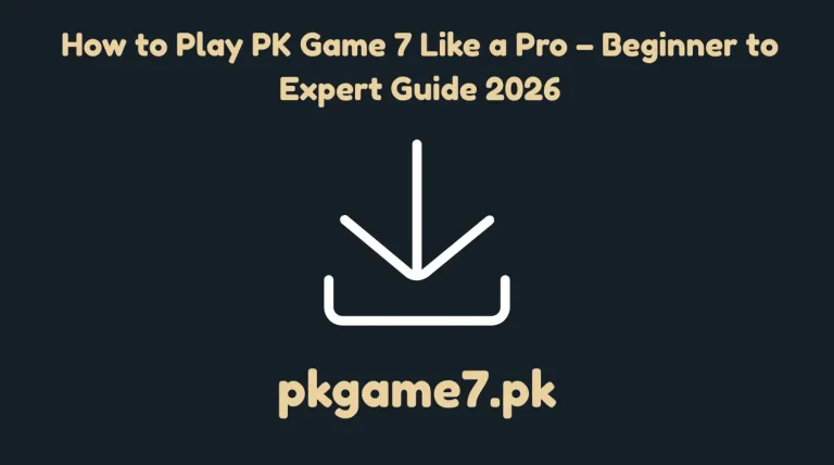 How to Play PK Game 7 Like a Pro – Beginner to Expert Guide 2026